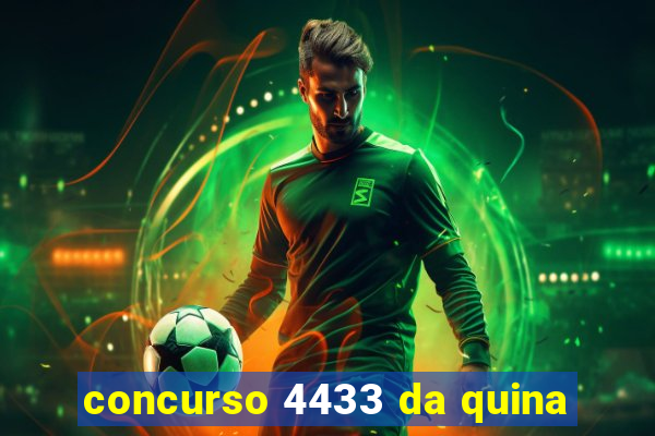 concurso 4433 da quina